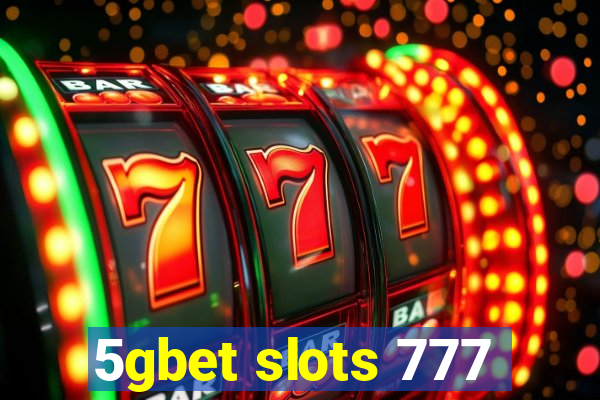 5gbet slots 777